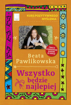 Книга Kurs pozytywnego myślenia. Wszystko będzie najlepiej на ReadRate.com книга Kurs pozytywnego myślenia. Wszystko będzie najlepiej
