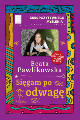 книга Kurs pozytywnego myślenia. Sięgam po odwagę