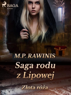 Книга Saga rodu z Lipowej: Złota r?ża на ReadRate.com книга Saga rodu z Lipowej: Złota r?ża