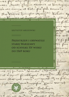 Книга Przestrzeń i obywatele Starej Warszawy od schyłku XV wieku do 1569 roku на ReadRate.com книга Przestrzeń i obywatele Starej Warszawy od schyłku XV wieku do 1569 roku