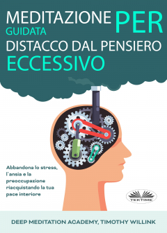 Книга Meditazione Guidata Per Distacco Dal Pensiero Eccessivo на ReadRate.com книга Meditazione Guidata Per Distacco Dal Pensiero Eccessivo
