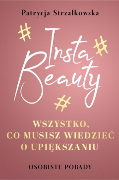 Книга Insta Beauty. Wszystko, co musisz wiedzieć o upiększaniu на ReadRate.com книга Insta Beauty. Wszystko, co musisz wiedzieć o upiększaniu