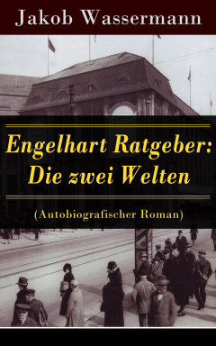 Книга Engelhart Ratgeber: Die zwei Welten (Autobiografischer Roman) на ReadRate.com книга Engelhart Ratgeber: Die zwei Welten (Autobiografischer Roman)