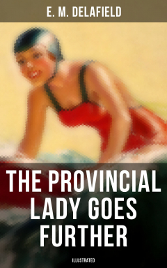 Книга THE PROVINCIAL LADY GOES FURTHER (Illustrated) на ReadRate.com книга THE PROVINCIAL LADY GOES FURTHER (Illustrated)