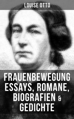 Книга Louise Otto: Frauenbewegung Essays, Romane, Biografien & Gedichte на ReadRate.com книга Louise Otto: Frauenbewegung Essays, Romane, Biografien & Gedichte