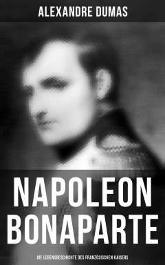 Книга Napoleon Bonaparte: Die Lebensgeschichte des franz?sischen Kaisers на ReadRate.com книга Napoleon Bonaparte: Die Lebensgeschichte des franz?sischen Kaisers