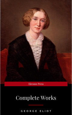Книга The Complete Works of George Eliot.(10 Volume Set)(limited to 1000 Sets. Set #283)(edition De Luxe) на ReadRate.com книга The Complete Works of George Eliot.(10 Volume Set)(limited to 1000 Sets. Set #283)(edition De Luxe)