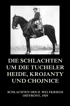 Книга Die Schlachten um die Tucheler Heide, Krojanty und Chojnice на ReadRate.com книга Die Schlachten um die Tucheler Heide, Krojanty und Chojnice