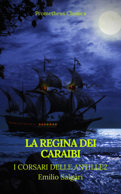 Книга La regina dei Caraibi (I corsari delle Antille #2)(Prometheus Classics)(Indice attivo) на ReadRate.com книга La regina dei Caraibi (I corsari delle Antille #2)(Prometheus Classics)(Indice attivo)