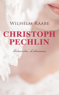 Книга Christoph Pechlin: Historischer Liebesroman на ReadRate.com книга Christoph Pechlin: Historischer Liebesroman