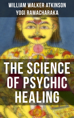 Книга THE SCIENCE OF PSYCHIC HEALING на ReadRate.com книга THE SCIENCE OF PSYCHIC HEALING