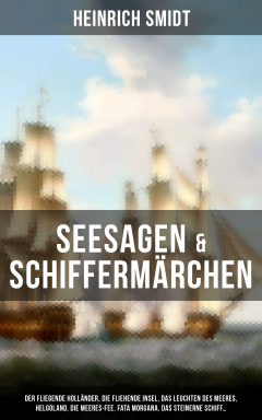 Книга Seesagen & Schifferm?rchen: Der fliegende Holl?nder, Die fliehende Insel, Das Leuchten des Meeres, Helgoland, Die Meeres-Fee, Fata Morgana, Das steinerne Schiff... на ReadRate.com книга Seesagen & Schifferm?rchen: Der fliegende Holl?nder, Die fliehende Insel, Das Leuchten des Meeres, Helgoland, Die Meeres-Fee, Fata Morgana, Das steinerne Schiff...