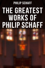книга The Greatest Works of Philip Schaff