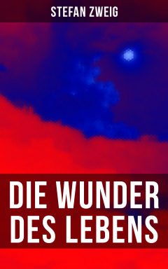 Книга Stefan Zweig: Die Wunder des Lebens на ReadRate.com книга Stefan Zweig: Die Wunder des Lebens