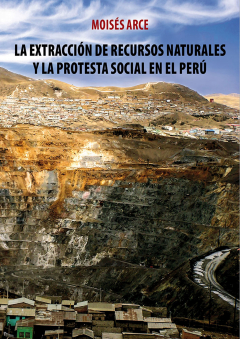 Книга La extracci?n de recursos naturales y la protesta social en el Per? на ReadRate.com книга La extracci?n de recursos naturales y la protesta social en el Per?