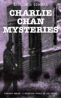 Книга CHARLIE CHAN MYSTERIES – Complete Series: 6 Detective Novels in One Volume на ReadRate.com книга CHARLIE CHAN MYSTERIES – Complete Series: 6 Detective Novels in One Volume