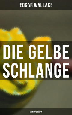 Книга Die gelbe Schlange: Kriminalroman на ReadRate.com книга Die gelbe Schlange: Kriminalroman