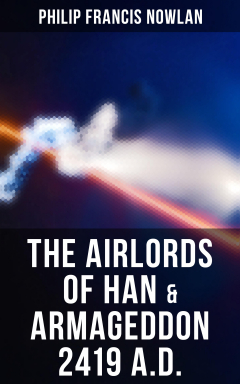 Книга The Airlords of Han & Armageddon 2419 A.D. на ReadRate.com книга The Airlords of Han & Armageddon 2419 A.D.
