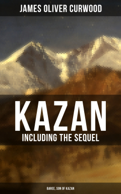 Книга KAZAN (Including the Sequel - Baree, Son Of Kazan) на ReadRate.com книга KAZAN (Including the Sequel - Baree, Son Of Kazan)