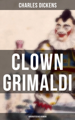 Книга Clown Grimaldi: Biografischer Roman на ReadRate.com книга Clown Grimaldi: Biografischer Roman