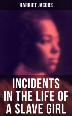 Книга Harriet Jacobs: Incidents in the Life of a Slave Girl на ReadRate.com книга Harriet Jacobs: Incidents in the Life of a Slave Girl