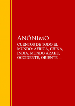 Книга CUENTOS DE TODO EL MUNDO: ?FRICA, CHINA, INDIA, MUNDO ?RABE, OCCIDENTE, ORIENTE ... на ReadRate.com книга CUENTOS DE TODO EL MUNDO: ?FRICA, CHINA, INDIA, MUNDO ?RABE, OCCIDENTE, ORIENTE ...