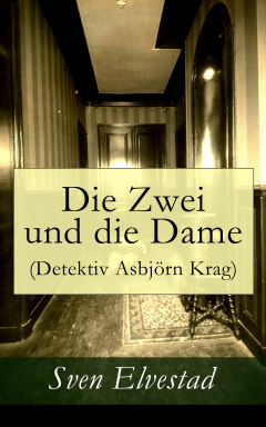 Книга Die Zwei und die Dame (Detektiv Asbj?rn Krag) на ReadRate.com книга Die Zwei und die Dame (Detektiv Asbj?rn Krag)