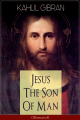 книга Jesus The Son Of Man (Illustrated)