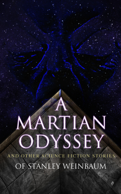 Книга A Martian Odyssey and Other Science Fiction Stories of Stanley Weinbaum на ReadRate.com книга A Martian Odyssey and Other Science Fiction Stories of Stanley Weinbaum