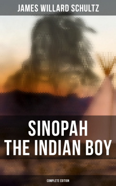 Книга Sinopah the Indian Boy (Complete Edition) на ReadRate.com книга Sinopah the Indian Boy (Complete Edition)