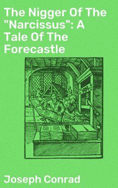 Книга The Nigger Of The "Narcissus": A Tale Of The Forecastle на ReadRate.com книга The Nigger Of The "Narcissus": A Tale Of The Forecastle