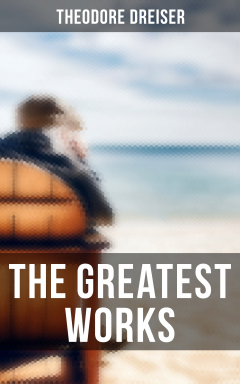Книга The Greatest Works of Theodore Dreiser на ReadRate.com книга The Greatest Works of Theodore Dreiser