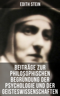 Книга Edith Stein: Beitr?ge zur philosophischen Begr?ndung der Psychologie und der Geisteswissenschaften на ReadRate.com книга Edith Stein: Beitr?ge zur philosophischen Begr?ndung der Psychologie und der Geisteswissenschaften