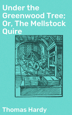 Книга Under the Greenwood Tree; Or, The Mellstock Quire на ReadRate.com книга Under the Greenwood Tree; Or, The Mellstock Quire