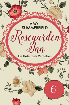 Книга Rosegarden Inn - Ein Hotel zum Verlieben - Folge 6 на ReadRate.com книга Rosegarden Inn - Ein Hotel zum Verlieben - Folge 6