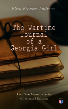 Книга The Wartime Journal of a Georgia Girl (Illustrated Edition) на ReadRate.com книга The Wartime Journal of a Georgia Girl (Illustrated Edition)