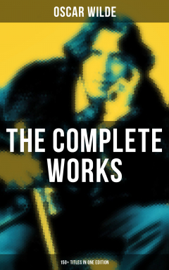 Книга The Complete Works of Oscar Wilde: 150+ Titles in One Edition на ReadRate.com книга The Complete Works of Oscar Wilde: 150+ Titles in One Edition