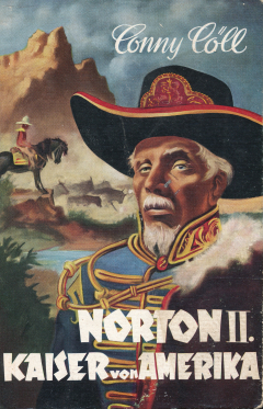 Книга Conny C?ll - Norton II. Kaiser von Amerika на ReadRate.com книга Conny C?ll - Norton II. Kaiser von Amerika