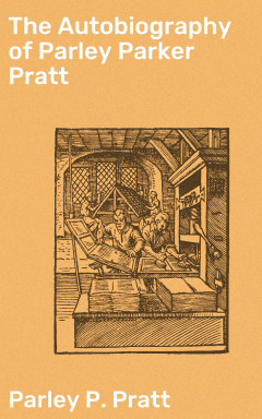 Книга The Autobiography of Parley Parker Pratt на ReadRate.com книга The Autobiography of Parley Parker Pratt