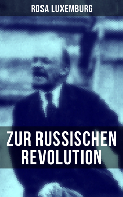 Книга Rosa Luxemburg: Zur russischen Revolution на ReadRate.com книга Rosa Luxemburg: Zur russischen Revolution
