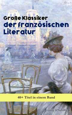 Книга Gro?e Klassiker der franz?sischen Literatur: 40+ Titel in einem Band на ReadRate.com книга Gro?e Klassiker der franz?sischen Literatur: 40+ Titel in einem Band