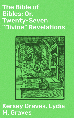 Книга The Bible of Bibles; Or, Twenty-Seven "Divine" Revelations на ReadRate.com книга The Bible of Bibles; Or, Twenty-Seven "Divine" Revelations