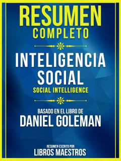 Книга Resumen Completo: Inteligencia Social (Social Intelligence) - Basado En El Libro De Daniel Goleman на ReadRate.com книга Resumen Completo: Inteligencia Social (Social Intelligence) - Basado En El Libro De Daniel Goleman