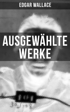 Книга Ausgew?hlte Werke von Edgar Wallace на ReadRate.com книга Ausgew?hlte Werke von Edgar Wallace