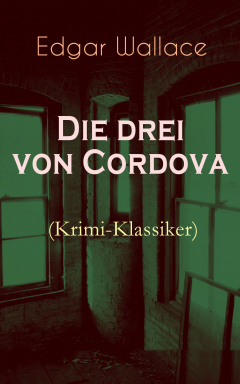 Книга Die drei von Cordova (Krimi-Klassiker) на ReadRate.com книга Die drei von Cordova (Krimi-Klassiker)