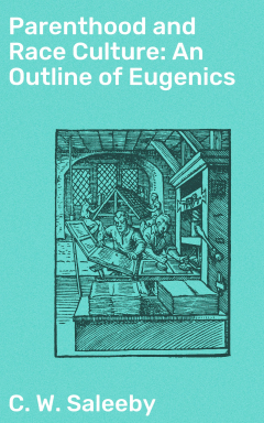 Книга Parenthood and Race Culture: An Outline of Eugenics на ReadRate.com книга Parenthood and Race Culture: An Outline of Eugenics