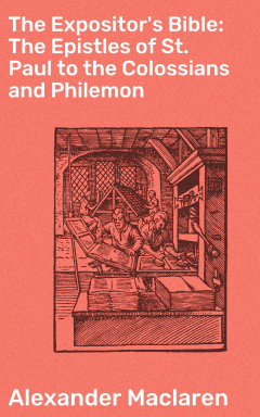 Книга The Expositor's Bible: The Epistles of St. Paul to the Colossians and Philemon на ReadRate.com книга The Expositor's Bible: The Epistles of St. Paul to the Colossians and Philemon
