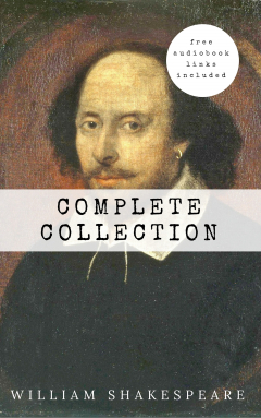 Книга William Shakespeare: The Complete Collection (Hamlet + The Merchant of Venice + A Midsummer Night's Dream + Romeo and ... Lear + Macbeth + Othello and many more!) на ReadRate.com книга William Shakespeare: The Complete Collection (Hamlet + The Merchant of Venice + A Midsummer Night's Dream + Romeo and ... Lear + Macbeth + Othello and many more!)