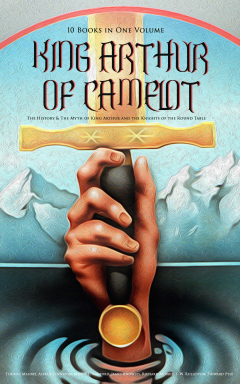 Книга KING ARTHUR OF CAMELOT: The History & The Myth of King Arthur and the Knights of the Round Table (10 Books in One Volume) на ReadRate.com книга KING ARTHUR OF CAMELOT: The History & The Myth of King Arthur and the Knights of the Round Table (10 Books in One Volume)