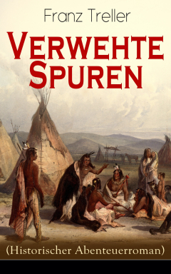 Книга Verwehte Spuren (Historischer Abenteuerroman) на ReadRate.com книга Verwehte Spuren (Historischer Abenteuerroman)